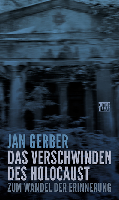 Das Verschwinden des Holocaust