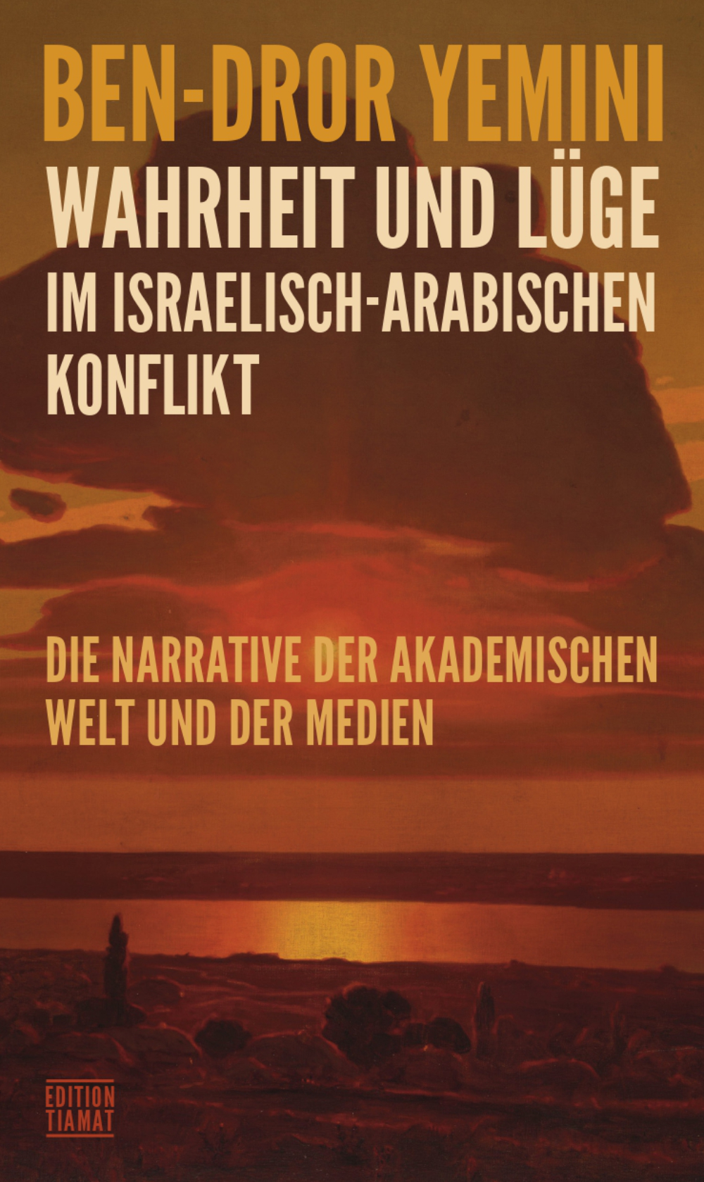 Wahrheit und Lüge im israelisch-arabischen Konflikt